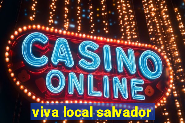 viva local salvador