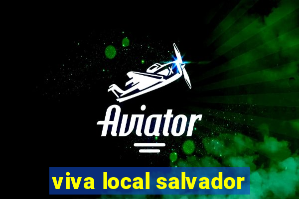 viva local salvador