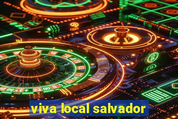 viva local salvador