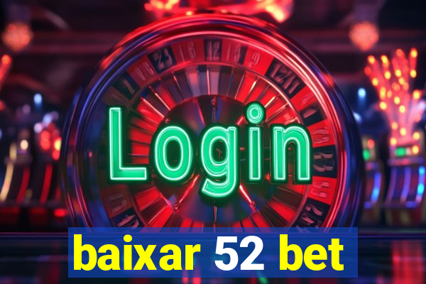 baixar 52 bet