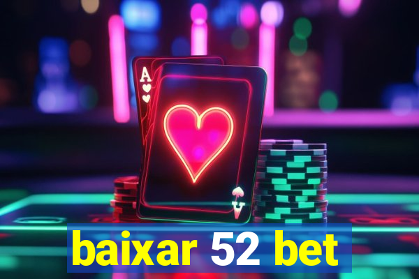 baixar 52 bet