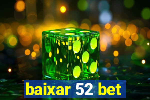 baixar 52 bet