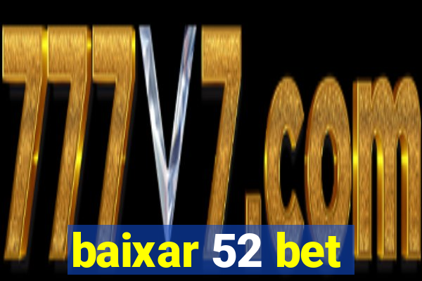 baixar 52 bet