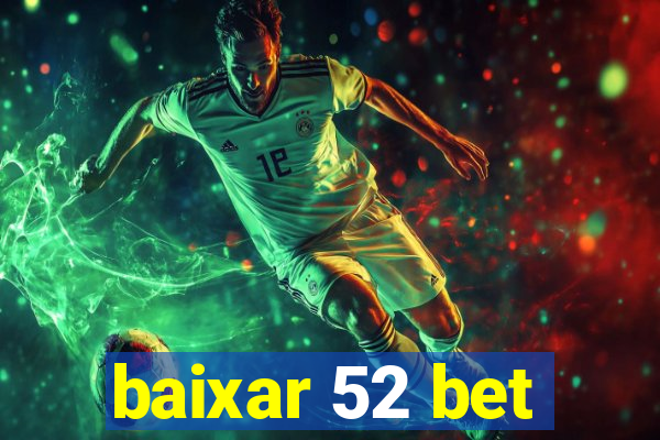 baixar 52 bet