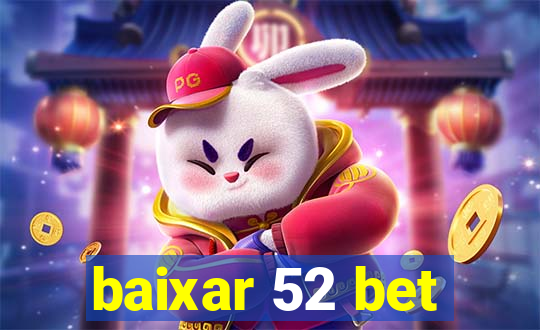 baixar 52 bet