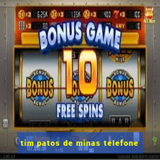 tim patos de minas telefone