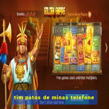 tim patos de minas telefone