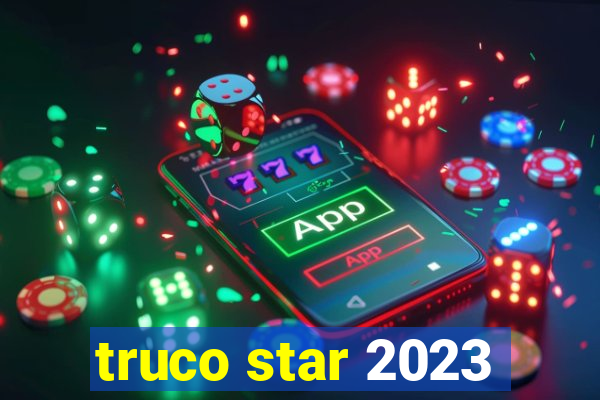 truco star 2023