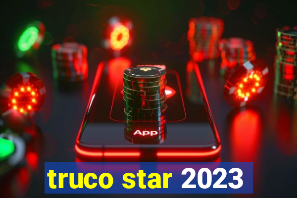 truco star 2023