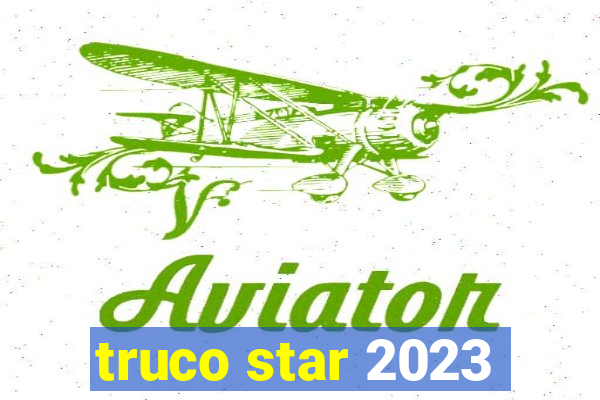 truco star 2023