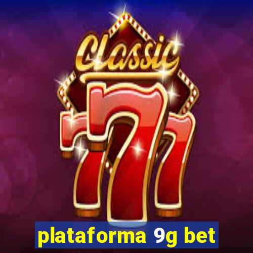 plataforma 9g bet