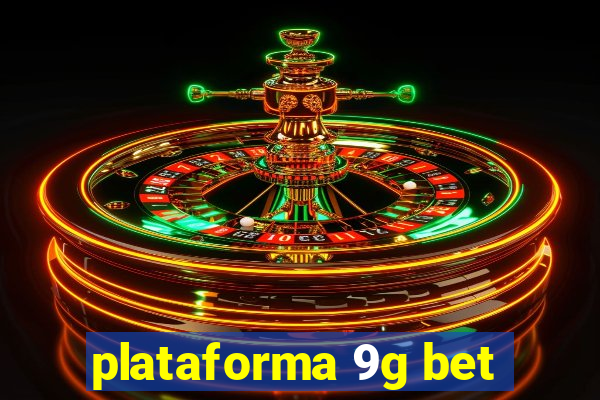 plataforma 9g bet