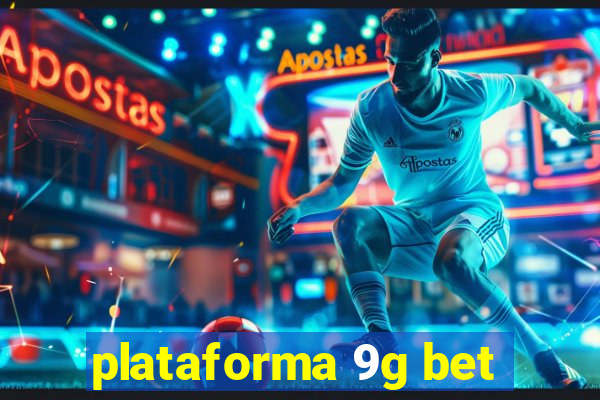 plataforma 9g bet