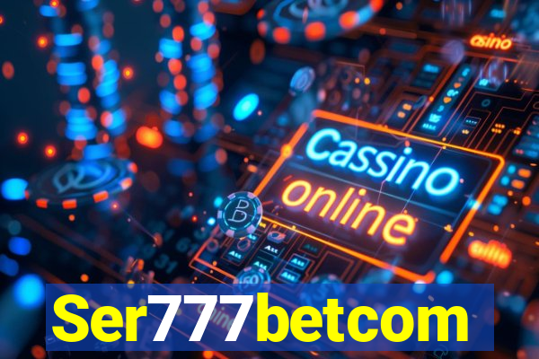 Ser777betcom