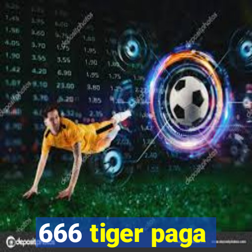 666 tiger paga