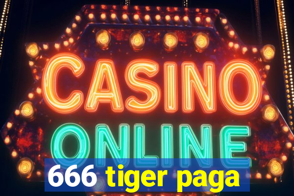 666 tiger paga