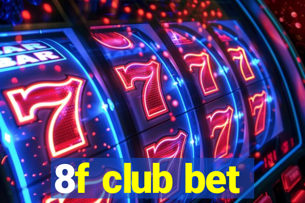 8f club bet