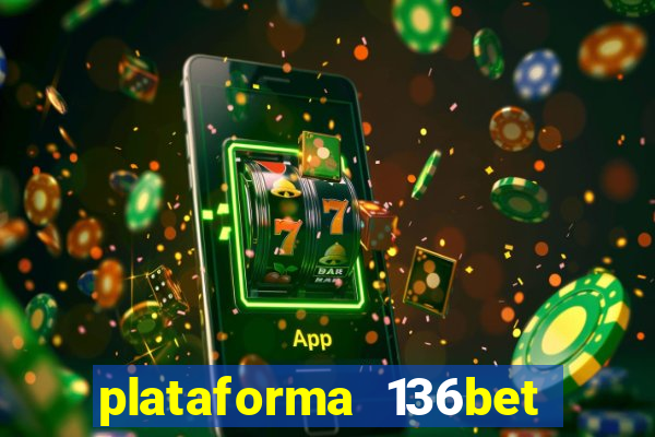 plataforma 136bet paga mesmo