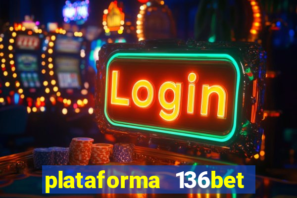 plataforma 136bet paga mesmo