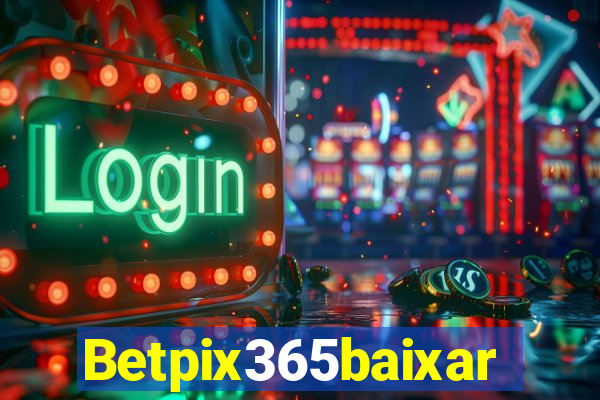 Betpix365baixar