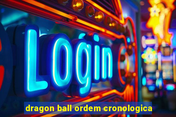 dragon ball ordem cronologica