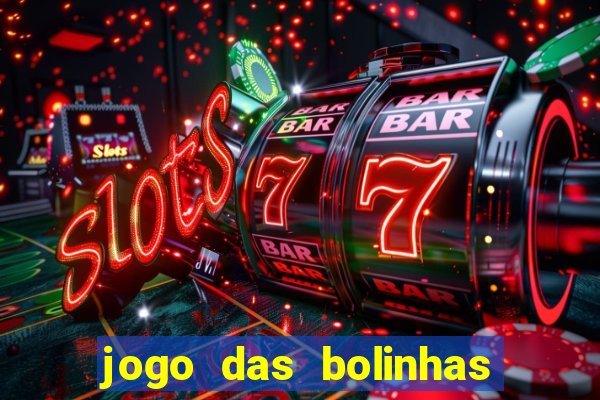 jogo das bolinhas que ganha dinheiro