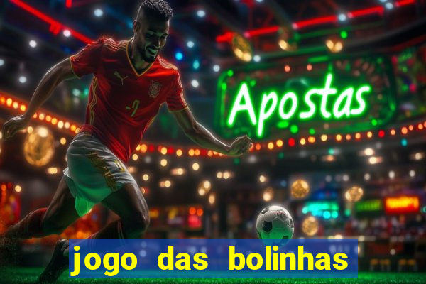 jogo das bolinhas que ganha dinheiro