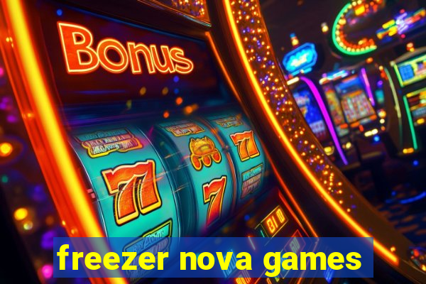 freezer nova games