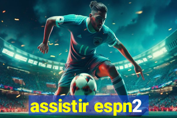 assistir espn2