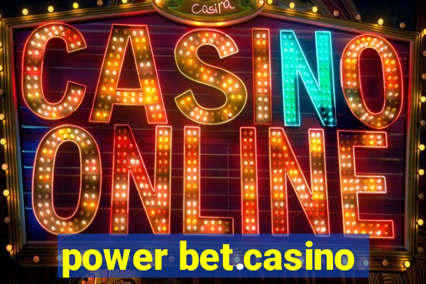 power bet.casino