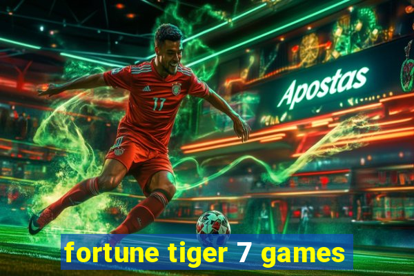 fortune tiger 7 games