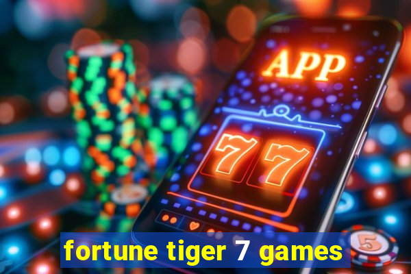 fortune tiger 7 games