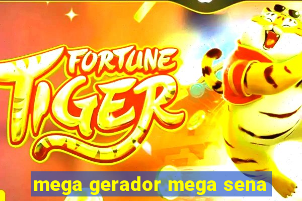 mega gerador mega sena