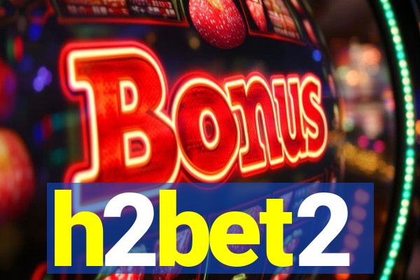 h2bet2