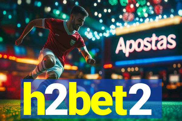 h2bet2