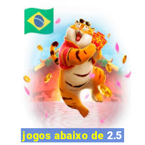 jogos abaixo de 2.5