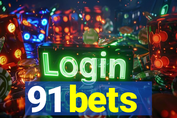 91 bets