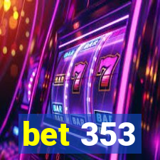 bet 353