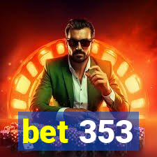 bet 353