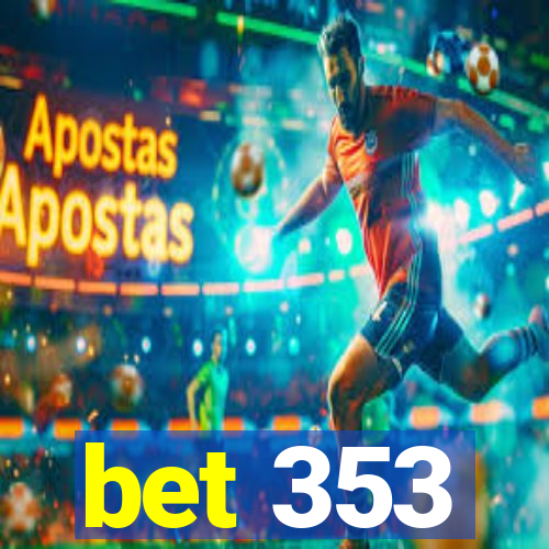 bet 353