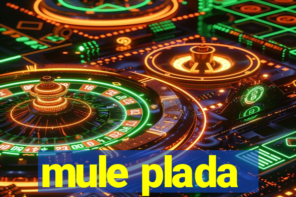 mule plada