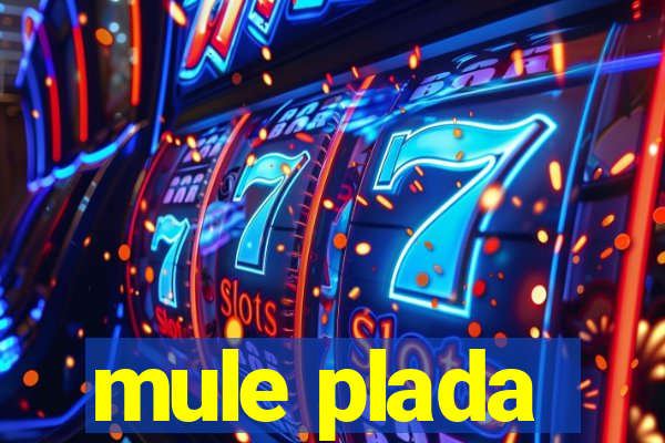 mule plada