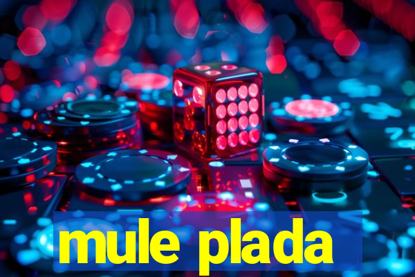 mule plada