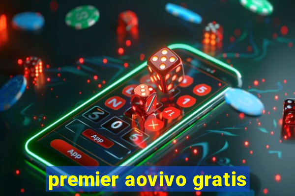 premier aovivo gratis