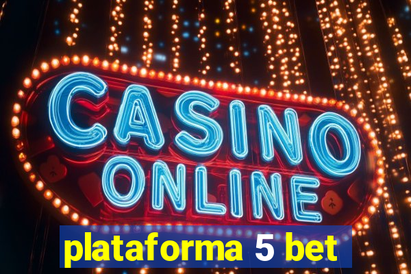 plataforma 5 bet