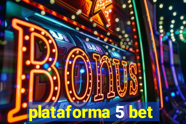 plataforma 5 bet