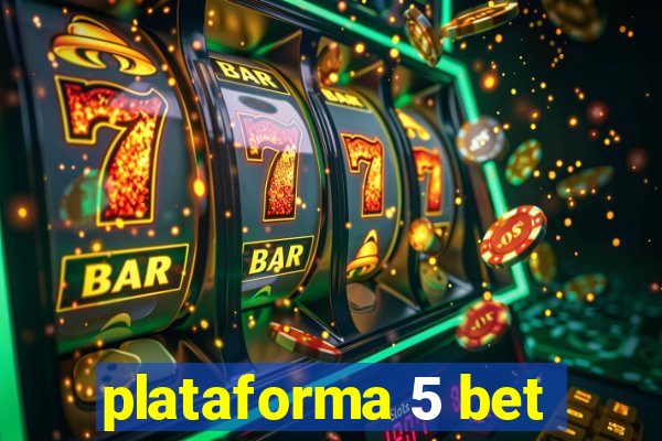 plataforma 5 bet