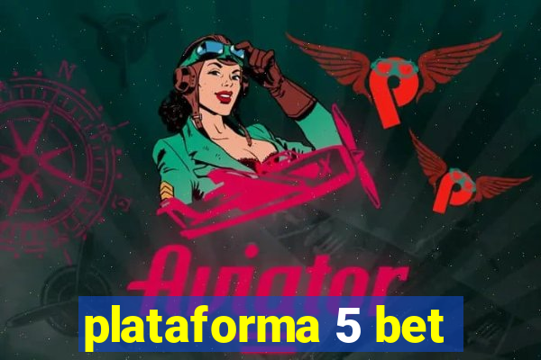 plataforma 5 bet