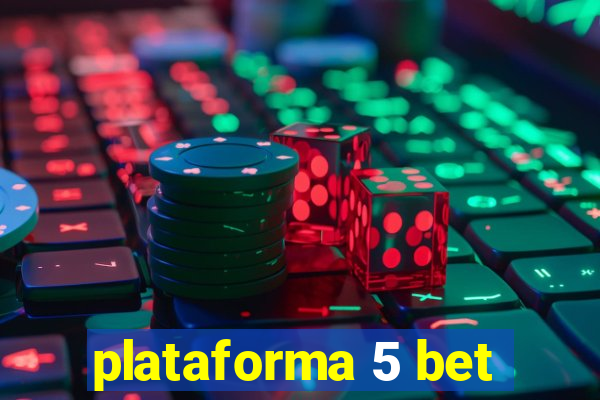 plataforma 5 bet