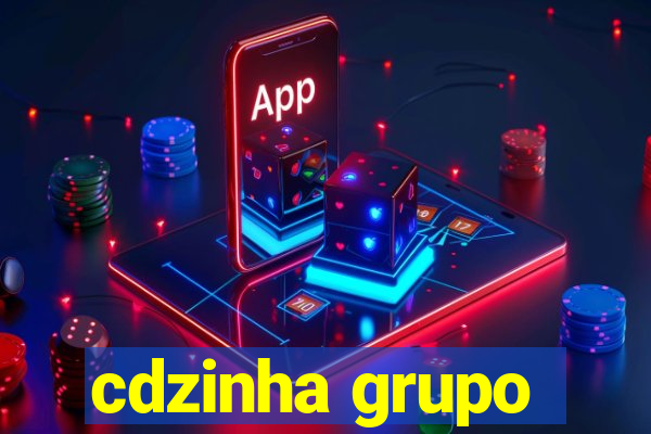 cdzinha grupo